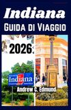 INDIANA GUIDA DI VIAGGIO 2026