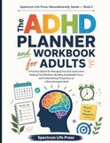 The ADHD Planner and Workbook for Adults