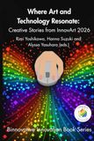 Where InnovArt Where Art and Technology Resonate: Creative Stories from InnovArt 2026