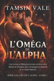 L'Oméga Libri GmbH L'Oméga de l'Alpha: Une Romance MM Alpha/Oméga Entre Loups-Garous, Rivalités de Meutes Et Lut- L'Oméga de l'Alpha