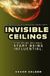 Invisible Bol Invisible Ceilings: Stop Being Reliable. Start Being Influential. Paperback