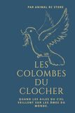 Les Colombes du Clocher: Quand les ailes du ciel veillent sur les âmes du monde.