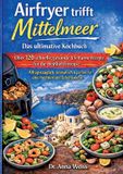 Airfryer BoD Airfryer trifft Mittelmeer - Das ultimative Kochbuch