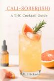 Cali-Sober(ish): A THC Cocktail Guide