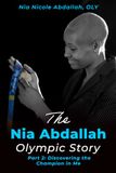 The Nia Abdallah Story: Discovering the Champion in Me