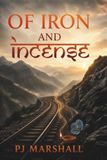 Of Iron and Incense