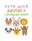 Cute Wild Animals Coloring Book for Kids