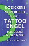 E-Z Dickens Superheld Buch 1 an 2 Luxembourgish Edition E-Z Dickens Series: Tattoo Engel; d'Dräi