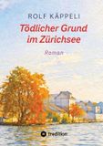 Tödlicher Tredition GmbH Tödlicher Grund im Zürichsee
