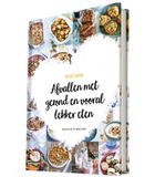 Project Gezond: Afvallen met gezond en vooral lekker eten