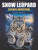 Snow Leopard Science Adventure: Activity Book for Kids Ages 7–10