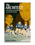 The Architect: Jack Vainisi and the Building of Lombardi's Packers