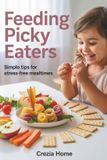 Feeding Independently Published Feeding Picky Eaters Paperback