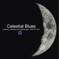 Celestial Blues - Cosmic. Political And Spiritual Jazz 1970 To 1974 - LP - 2LP - Various Artists