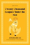 Twenty Thousand Leagues Under the Sea. Angielski A2: 20 000 mil podmorskiej żeglugi po angielsku. Poziom A2. Książka po angielsku ze słowniczkiem, ćwiczeniami i fiszkami.