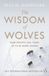 The Penguin Books Ltd The Wisdom of Wolves