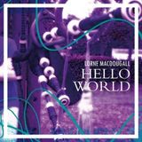 Sonic Rendezvous Lorne MacDougall - Hello World (CD)