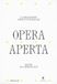 Opera aperta: La riparazione come atto radicale-Repair as a radical act. Ediz. bilingue