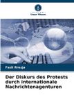 Der Verlag Unser Wissen Der Diskurs des Protests durch internationale Nachrichtenagenturen