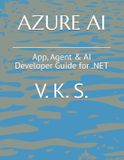 Azure AI: App, Agent & AI Developer Guide for .NET Paperback
