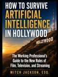 How Hollywood / How to Survive Artificial Intelligence in Hollywood / 1 / 2023