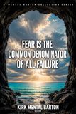 Fear Is the Common Denominator of All Failure: Lined Notebook