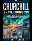 CHURCHILL TRAVEL GUIDE 2026