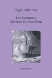 Les Aventures d'Arthur Gordon Pym: (Édition intégrale)