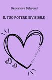 Il tuo potere invisibile: La forza della visualizzazione