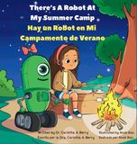 There's Libri GmbH There's A Robot At My Summer Camp/Hay un Robot en mi Campamento de Verano: There's A Robot! Series/¡Hay un robot! Serie Hardcover