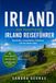 IRLAND-REISEFÜHRER: Dublin, Galway, Cork und der Wild Atlantic Way