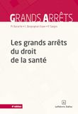 Les grands arrêts du droit de la santé. 4e éd.