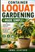 CONTAINER LOQUAT GARDENING MADE SIMPLE: Grow Sweet, Healthy Loquat Trees in Pots for Years of Harvests