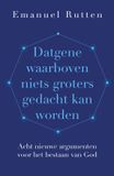 KokBoekencentrum Non-Fictie VBK Media B.V. Datgene waarboven niets groters gedacht kan worden: Acht nieuwe argumenten voor het bestaan van God