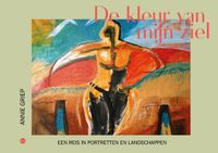 De Annie Griep De kleur van mijn ziel