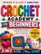 Crochet Academy for Beginners: From Your Very First Stitch to Beautiful Handmade Creations You'll Be Proud Of | A Full-Color Step-by-Step Guide to Crochet with Confidence, One Stitch at a Time
