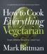 How HarperCollins Publishers How to Cook Everything Vegetarian