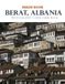 Berat, Albania: Wonderful pictures of an amazing country, buildings, and castles for travel lovers