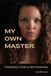 My Own Master: A Meditator's Path to Self-Ownership