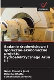 Badanie OmniScriptum SRL Badanie środowiskowe i spoleczno-ekonomiczne projektu hydroelektrycznego Arun III