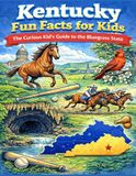 Kentucky Fun Facts for Kids: The Curious Kid’s Travel Guide to the Bluegrass State