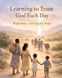 Learning to Trust God Each Day