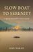 Slow Libri GmbH Slow Boat to Serenity A Backpacker's Laos Diary