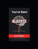 You've Been Hijacked: The Secret Biology of Permanent Weight Loss
