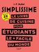 Simplissime: Le livre de cuisine pour étudiants le + facile du monde