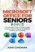 Microsoft Office for Seniors 2026: The Complete, Easy-to-Follow Guide to Word, Excel, Outlook, PowerPoint, OneNote and OneDrive
