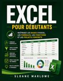 Microsoft Excel pour débutants: Maîtrisez les bases d'Excel, les formules, les fonctions et les projets concrets