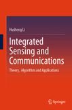 Integrated Springer Nature Integrated Sensing and Communications: Theory, Algorithm and Applications