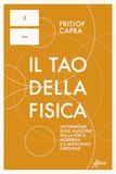 Il Tao della fisica. Un'indagine sulle analogie tra la fisica moderna e il misticismo orientale