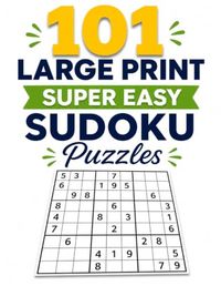 101 Large Print Super Easy Sudoku Puzzles